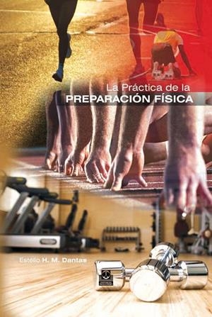 PRÁCTICA DE LA PREPARACIÓN FÍSICA, LA | 9788499100838 | Dantas, Estélio H.M. | Librería Castillón - Comprar libros online Aragón, Barbastro