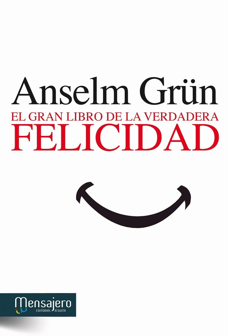 gran libro de la verdadera felicidad, El | 9788427133488 | Grün, Anselm | Librería Castillón - Comprar libros online Aragón, Barbastro