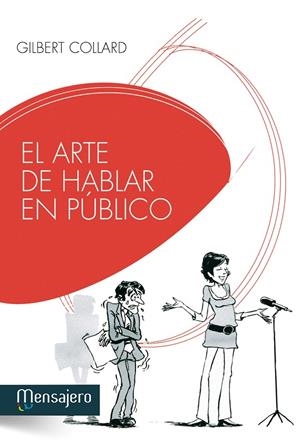 El arte de hablar en público | 9788427132351 | Collard, Gilbert | Librería Castillón - Comprar libros online Aragón, Barbastro