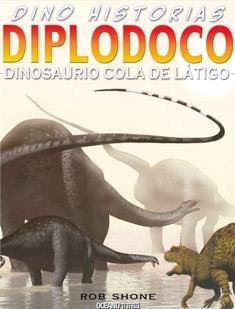 DIPLODOCO - DINO HISTORIAS | 9786074006070 | SHONE, ROB | Librería Castillón - Comprar libros online Aragón, Barbastro