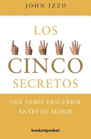 5 secretos que debes descubrir antes de morir | 9788415139348 | Izzo, John | Librería Castillón - Comprar libros online Aragón, Barbastro