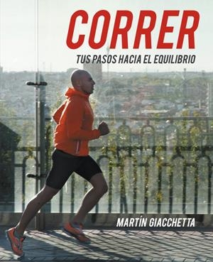 Correr | 9788425347948 | GIACCHETTA, MARTIN | Librería Castillón - Comprar libros online Aragón, Barbastro