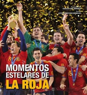 Momentos estelares de La Roja | 9788497858786 | Rivero Herraiz, Antonio | Librería Castillón - Comprar libros online Aragón, Barbastro