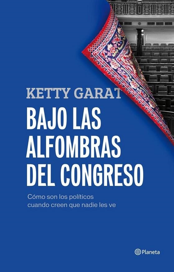 Bajo las alfombras del Congreso | 9788408005421 | Garat, Ketty | Librería Castillón - Comprar libros online Aragón, Barbastro