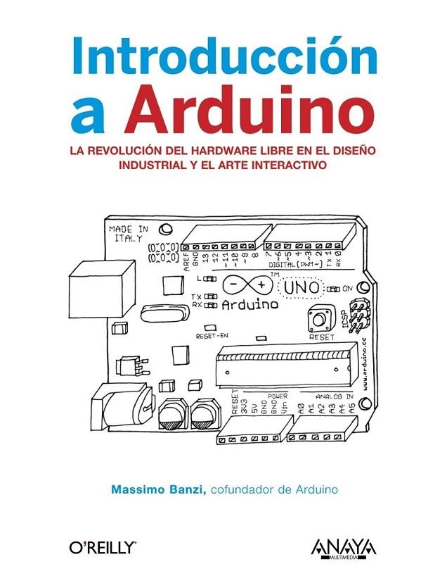 Introducción a Arduino | 9788441531772 | Banzi, Massimo | Librería Castillón - Comprar libros online Aragón, Barbastro