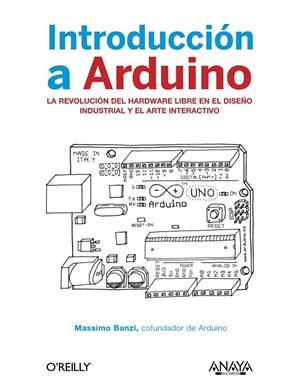 Introducción a Arduino | 9788441531772 | Banzi, Massimo | Librería Castillón - Comprar libros online Aragón, Barbastro