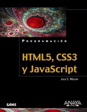HTML5, CSS3 y JavaScript - Programación | 9788441531932 | Meloni, Julie C. | Librería Castillón - Comprar libros online Aragón, Barbastro