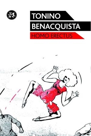 Homo erectus | 9788415325321 | Benacquista, Tonino | Librería Castillón - Comprar libros online Aragón, Barbastro