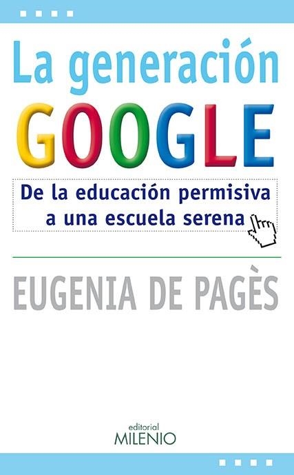GENERACION GOOGLE, LA | 9788497434829 | DE PAGES, EUGENIA | Librería Castillón - Comprar libros online Aragón, Barbastro