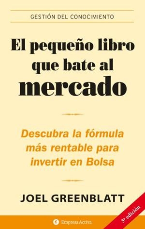 El pequeño libro que bate al mercado | 9788496627208 | Greenblatt, Joel | Librería Castillón - Comprar libros online Aragón, Barbastro