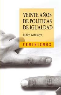Veinte años de políticas de igualdad | 9788437622286 | Astelarra, Judith | Librería Castillón - Comprar libros online Aragón, Barbastro