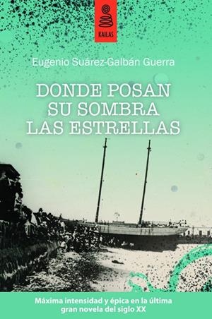 DONDE POSAN SU SOMBRA LAS ESTRELLAS | 9788489624900 | SUAREZ-GALBAN, EUGENIO | Librería Castillón - Comprar libros online Aragón, Barbastro