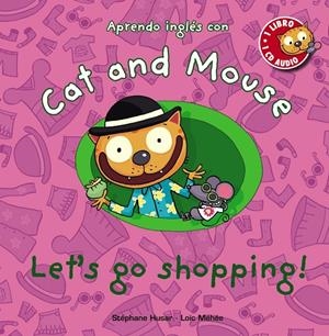Cat and Mouse: Let ' s go shopping! | 9788467830880 | Husar, Stéphane; Méhée, Loïc | Librería Castillón - Comprar libros online Aragón, Barbastro
