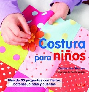COSTURA PARA NIÑOS | 9788498742336 | Woram, Catherine | Librería Castillón - Comprar libros online Aragón, Barbastro