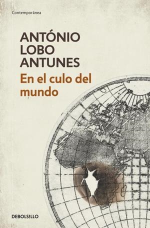 En el culo del mundo | 9788499897523 | António Lobo Antunes | Librería Castillón - Comprar libros online Aragón, Barbastro