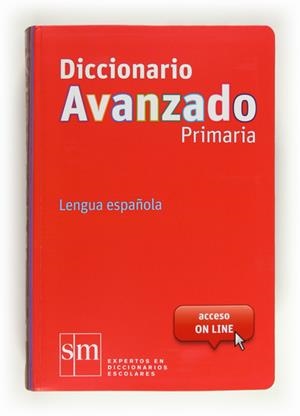 DICCIONARIO AVANZADO PRIMARIA ED.2012 | 9788467552423 | Equipo Ediciones SM | Librería Castillón - Comprar libros online Aragón, Barbastro