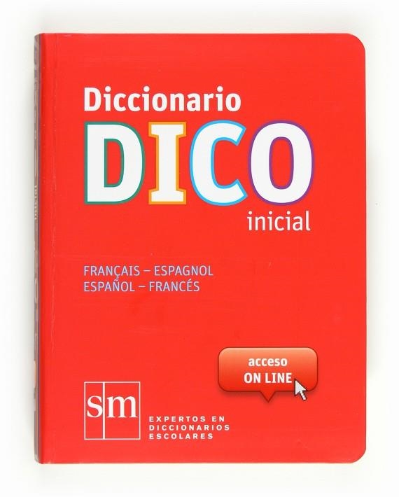DICCIONARIO DICO INICIAL ESPAÑOL-FRANCES ED.2012 | 9788467524772 | Equipo Ediciones SM | Librería Castillón - Comprar libros online Aragón, Barbastro