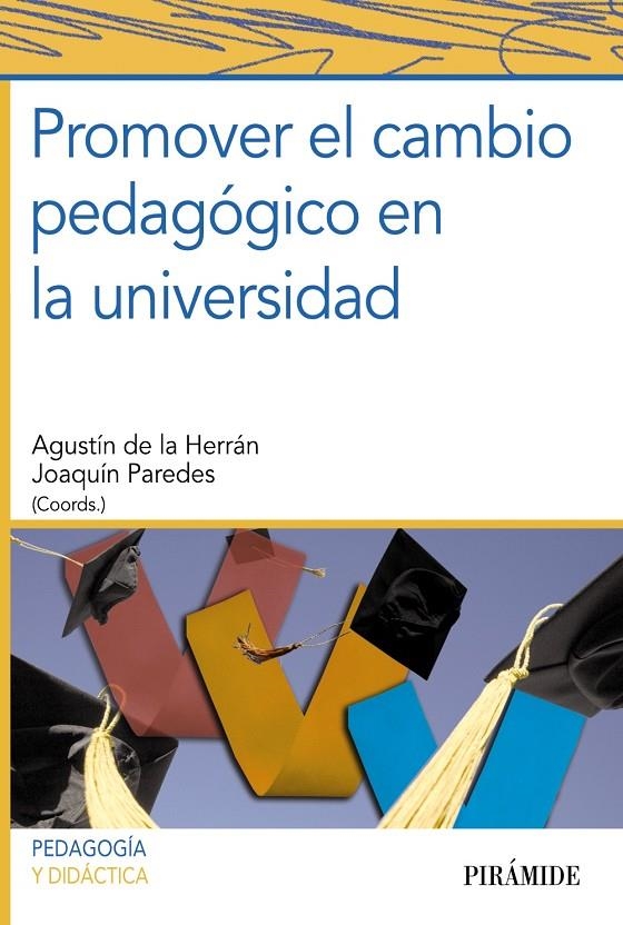 Promover el cambio pedagógico en la universidad | 9788436826739 | Herrán Gascón, Agustín de la; Paredes, Joaquín | Librería Castillón - Comprar libros online Aragón, Barbastro