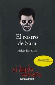 ROSTRO DE SARA, EL - EL LADO OSCURO | 9786074002140 | BURGUESS, MELVIN | Librería Castillón - Comprar libros online Aragón, Barbastro