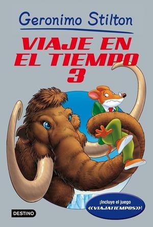 Viaje en el Tiempo 3 - Geronimo Stilton | 9788408006695 | STILTON, GERONIMO | Librería Castillón - Comprar libros online Aragón, Barbastro