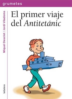 primer viaje del Antitetánic, El | 9788424643645 | Desclot, Miquel | Librería Castillón - Comprar libros online Aragón, Barbastro