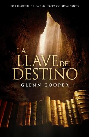llave del destino, La | 9788425347856 | Glenn Cooper | Librería Castillón - Comprar libros online Aragón, Barbastro