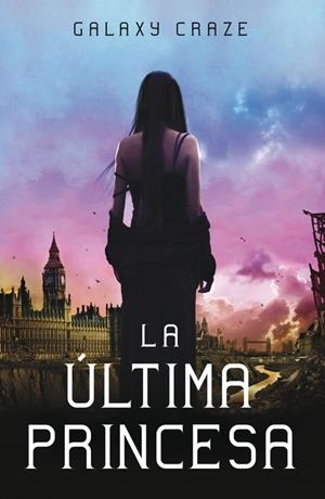 última princesa, La | 9788420400259 | Craze, Galaxy | Librería Castillón - Comprar libros online Aragón, Barbastro