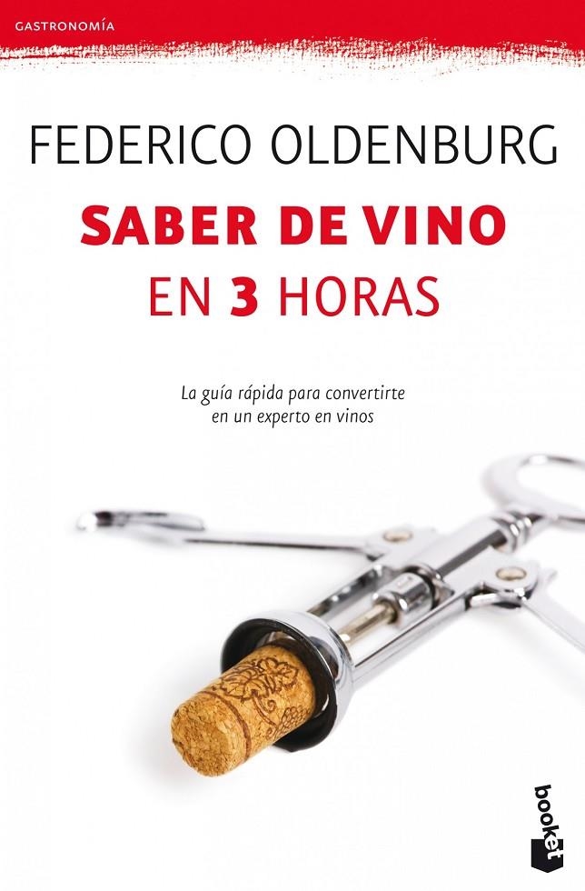 Saber de vino en tres horas - Booket | 9788408005292 | OLDENBURG, FEDERICO | Librería Castillón - Comprar libros online Aragón, Barbastro