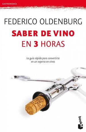 Saber de vino en tres horas - Booket | 9788408005292 | OLDENBURG, FEDERICO | Librería Castillón - Comprar libros online Aragón, Barbastro