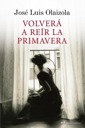 Volverá a reír la primavera | 9788427035256 | OLAIZOLA, JOSE LUIS | Librería Castillón - Comprar libros online Aragón, Barbastro