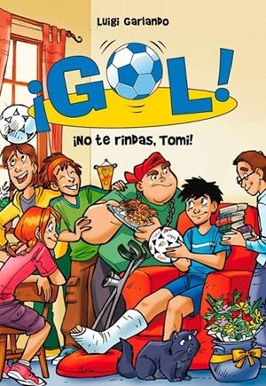 No te rindas, Tomi! - Gol 15 | 9788484419419 | Luigi Garlando | Librería Castillón - Comprar libros online Aragón, Barbastro