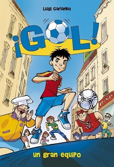 Un gran equipo - Gol 1 tapa dura | 9788415580041 | GARLANDO, LUIGI | Librería Castillón - Comprar libros online Aragón, Barbastro