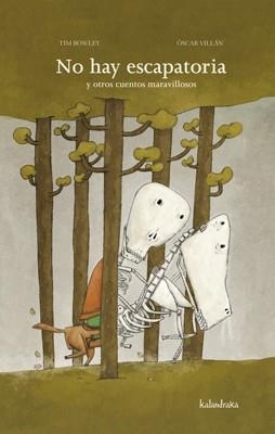 NO HAY ESCAPATORIA Y OTROS CUENTOS MARAVILLOSOS | 9788492608607 | BOWLEY,TIM; VILLAN,OSCAR | Librería Castillón - Comprar libros online Aragón, Barbastro