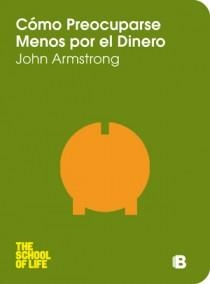 Cómo preocuparse menos por el dinero | 9788466647892 | Armstrong, John | Librería Castillón - Comprar libros online Aragón, Barbastro