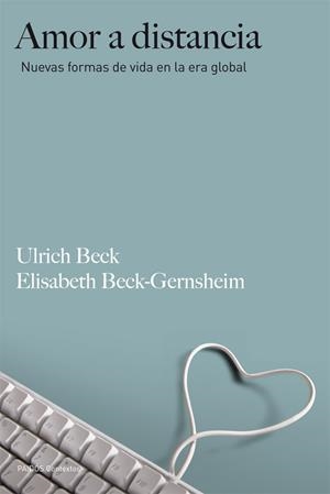 Amor a distancia | 9788449327193 | Beck, Ulrich; Beck-Gernsheim, Elisabeth | Librería Castillón - Comprar libros online Aragón, Barbastro