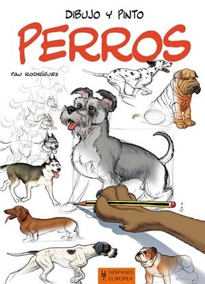 Dibujo y pinto perros | 9788425520518 | Rodríguez, Pau | Librería Castillón - Comprar libros online Aragón, Barbastro