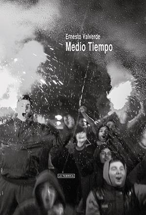 Medio Tiempo | 9788415303787 | Valverde, Ernesto | Librería Castillón - Comprar libros online Aragón, Barbastro