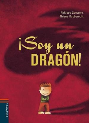¡Soy un dragon! | 9788426373830 | GOOSSENS, PHILLIPE | Librería Castillón - Comprar libros online Aragón, Barbastro