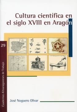 Cultura científica en el siglo XVIII en Aragón | 9788481272352 | Noguero Olivar, José | Librería Castillón - Comprar libros online Aragón, Barbastro