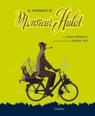 papagayo de Monsieur Hulot, El | 9788492608638 | Editions Du Rouergue; Merveille, David | Librería Castillón - Comprar libros online Aragón, Barbastro