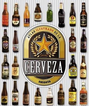 Atlas ilustrado de la cerveza | 9788467722710 | Susaeta, Equipo | Librería Castillón - Comprar libros online Aragón, Barbastro