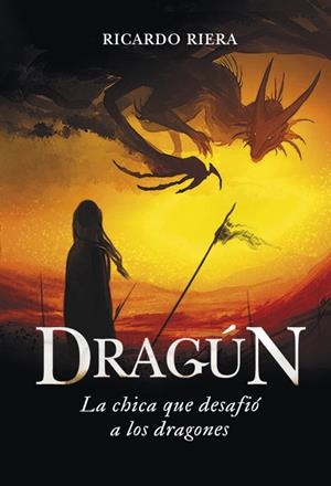 Dragún : La chica que dasifió a los dragones | 9788484418863 | RIERA, RICARDO | Librería Castillón - Comprar libros online Aragón, Barbastro