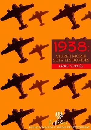 1938 VIURE I MORIR SOTA LES BOMBES | 9788478269143 | VERGES, ORIOL | Librería Castillón - Comprar libros online Aragón, Barbastro