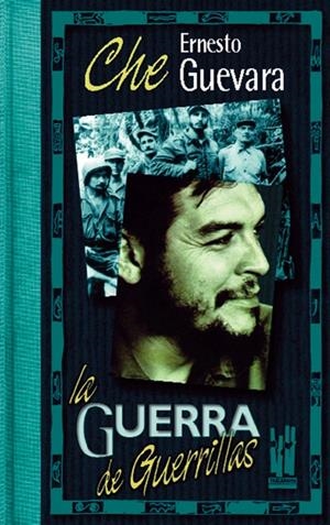 GUERRA DE GUERRILLAS, LA | 9788481361018 | CHE GUEVARA, ERNESTO | Librería Castillón - Comprar libros online Aragón, Barbastro