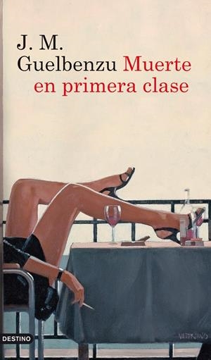 Muerte en primera clase | 9788423328932 | GUELBENZU, JOSE MARIA | Librería Castillón - Comprar libros online Aragón, Barbastro
