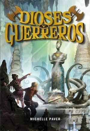 Dioses y guerreros | 9788424643423 | Paver, Michelle | Librería Castillón - Comprar libros online Aragón, Barbastro