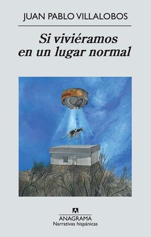 Si viviéramos en un lugar normal | 9788433997531 | Villalobos Alva, Juan Pablo | Librería Castillón - Comprar libros online Aragón, Barbastro