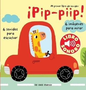 ¡Pip- piip! Mi primer libro de sonidos | 9788492766673 | Billet, Billet | Librería Castillón - Comprar libros online Aragón, Barbastro