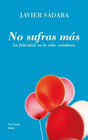 No sufras más | 9788499421438 | Sádaba, Javier | Librería Castillón - Comprar libros online Aragón, Barbastro