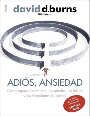 Adiós, ansiedad | 9788449327476 | Burns, David D. | Librería Castillón - Comprar libros online Aragón, Barbastro